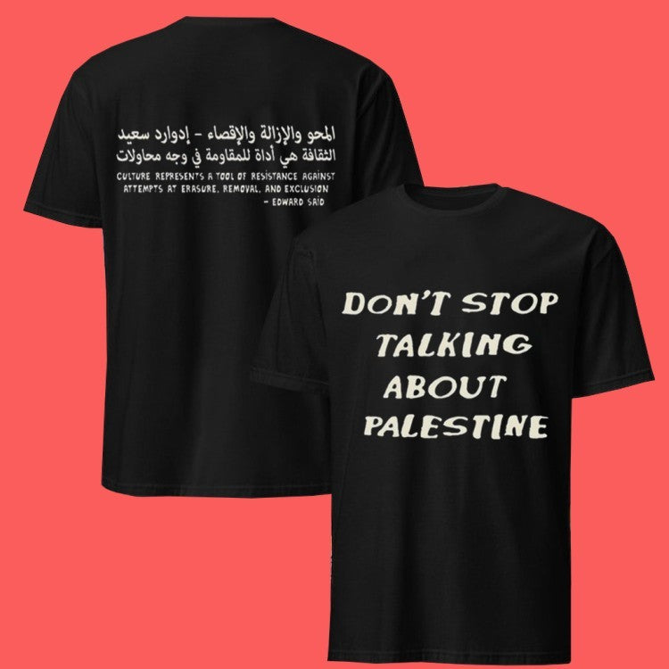 Free Palestine Don’t Stop Talking About Palestine Shirt