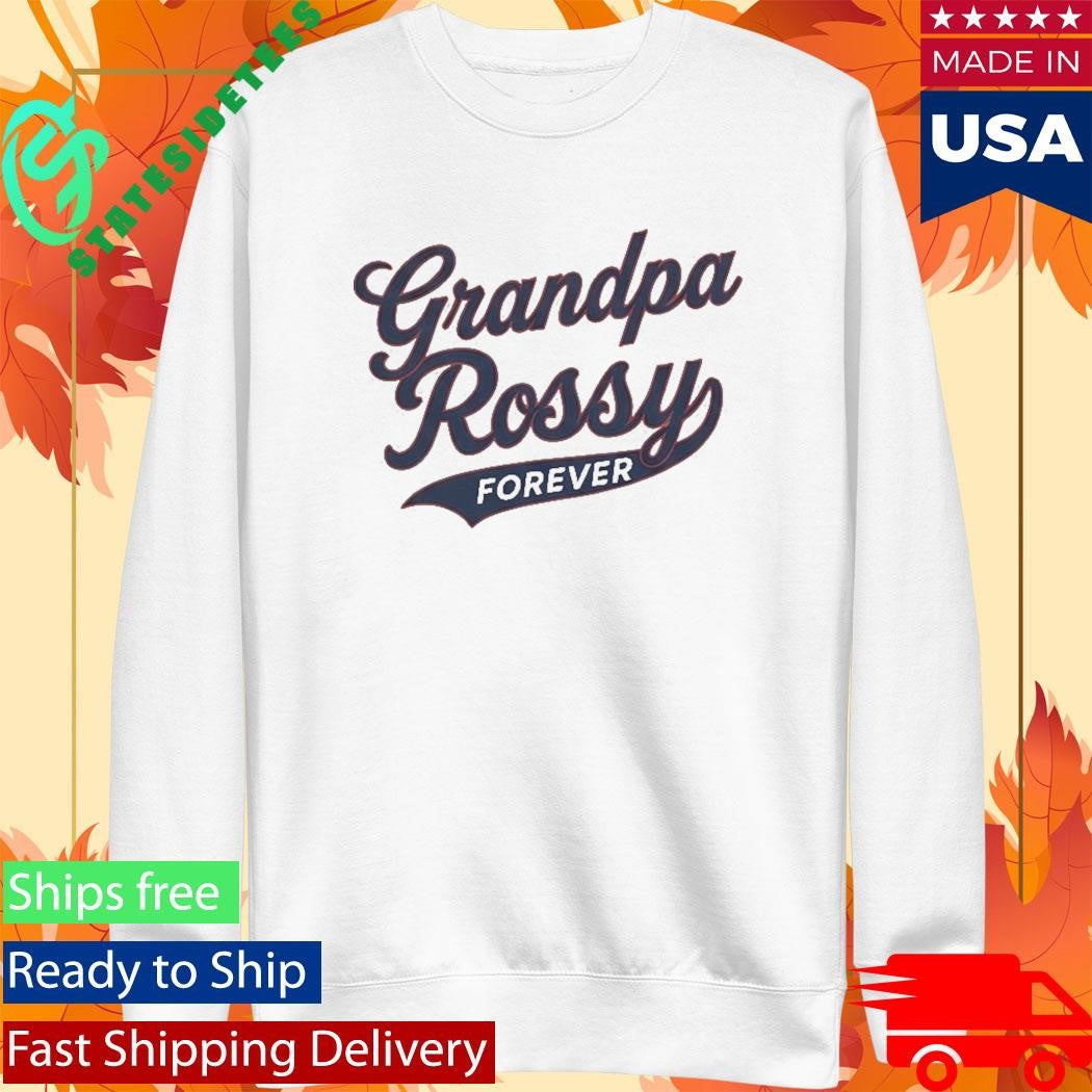 Grandpa Rossy Forever Shirt