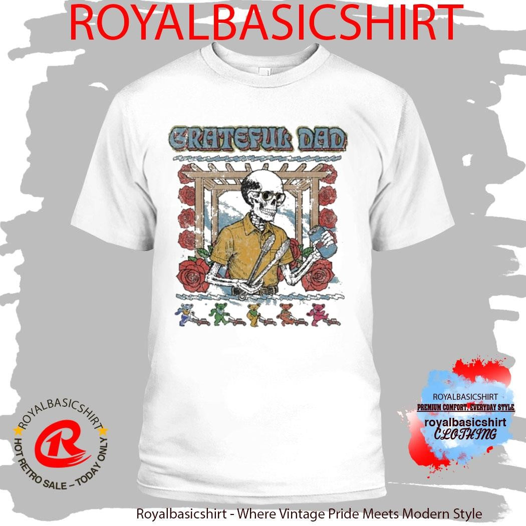 Grateful Dad Grateful Dead Bears Roses Skeleton Shirt