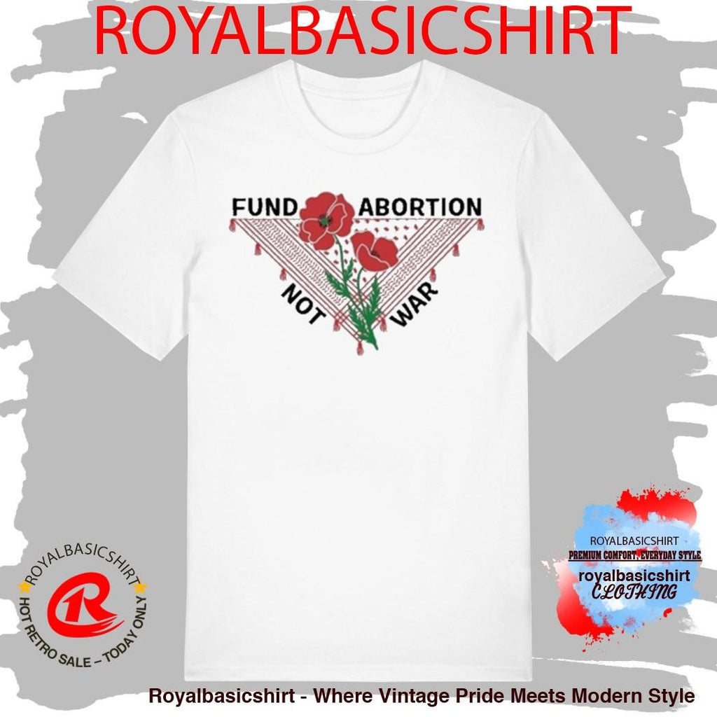 Hannah Einbinder Fund Abortion Not War Shirt