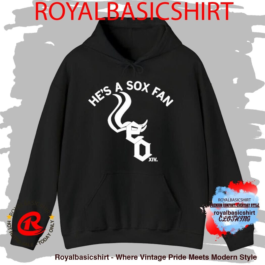 He’s A Sox Fan Chicago White Sox Shirt
