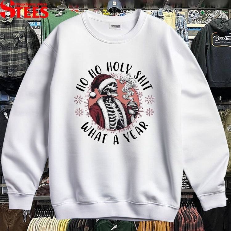 Ho Ho Holy Shit What A Year Christmas T-shirt!s