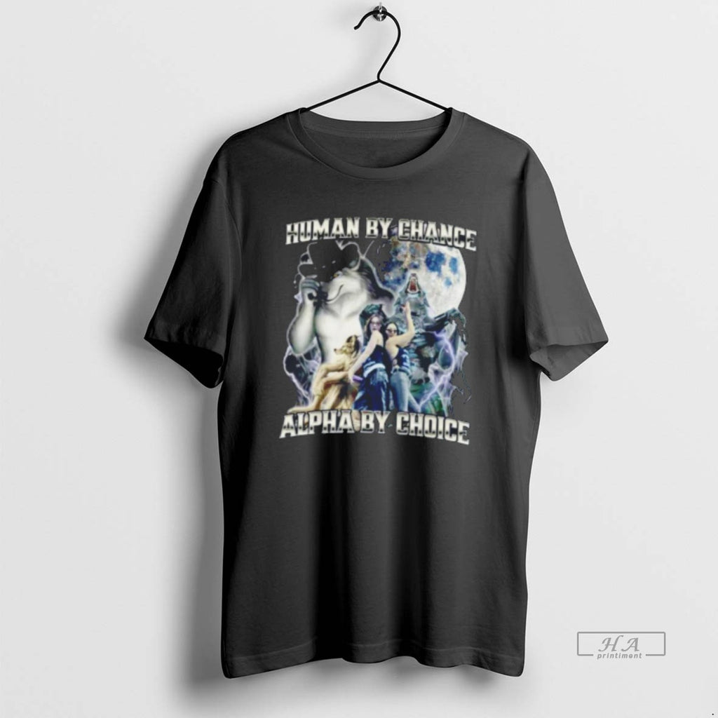 Official Human By Chance Alpha By Choice Wolf Tee