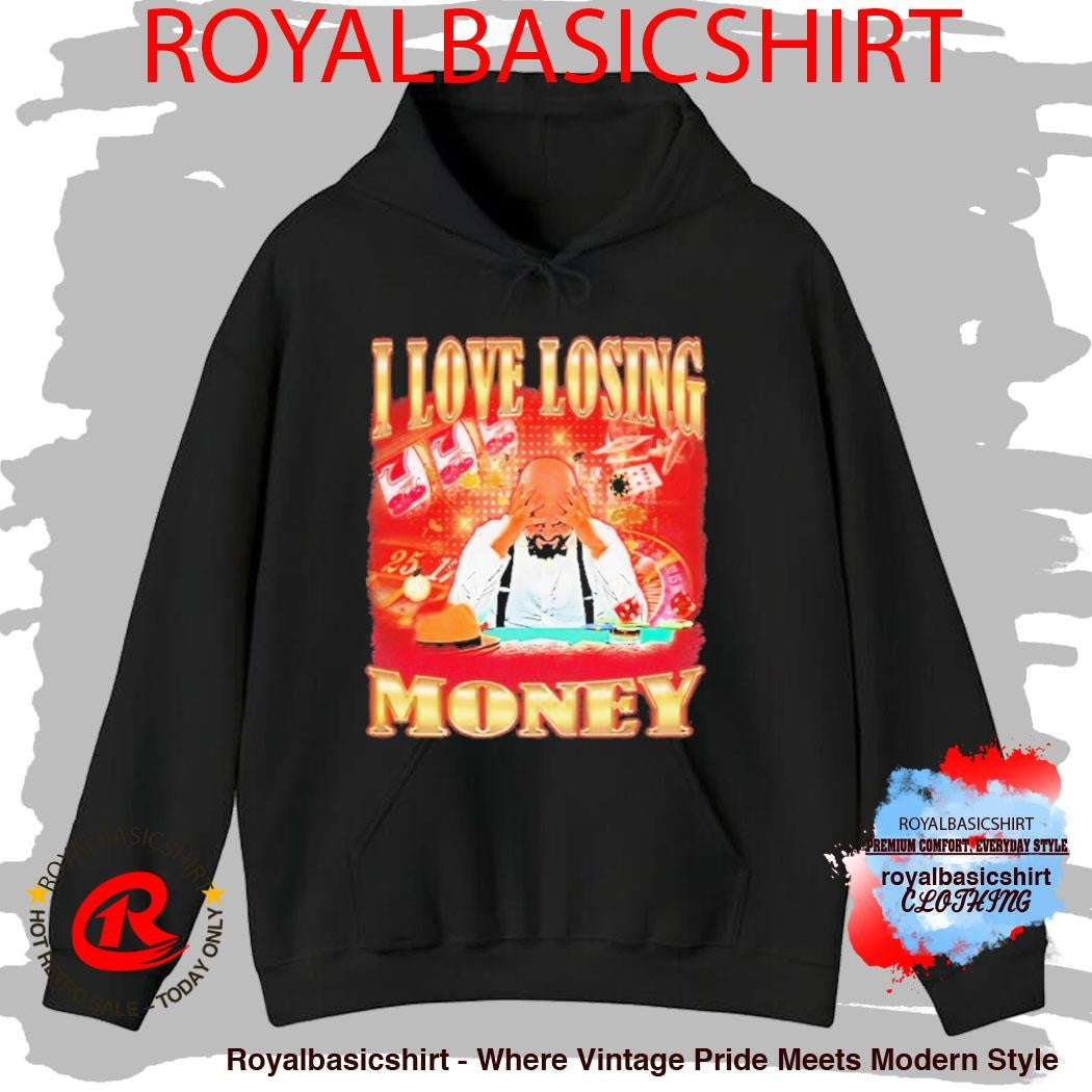 I Love Losing Money Shirt