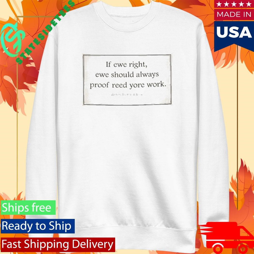 If Ewe Right Ewe Should Always Proof Reed Yore Work Shirt