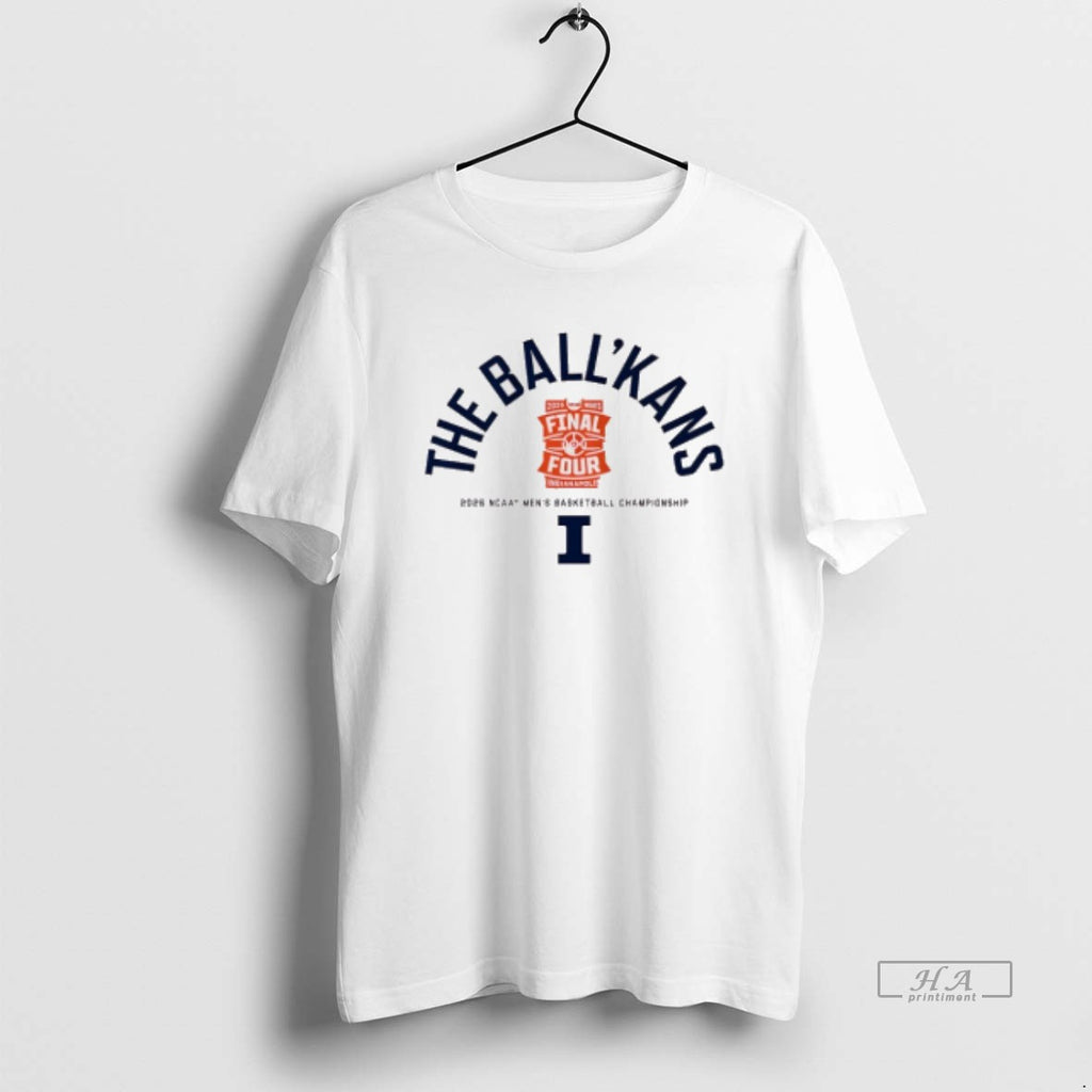 Official Illinois Fighting Illini The Ballkans 2026 Final Four Ncaa Mens Basketball Championship