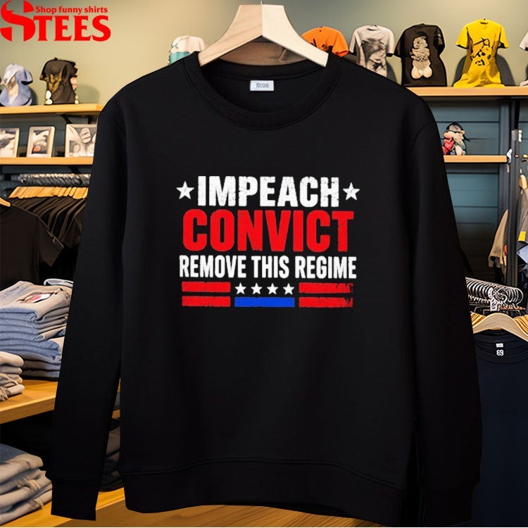 Impeach Convict Remove This Regime T-shirt