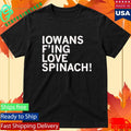 Iowans Love Spinach Shirt