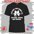 I’ve Got The Three T’s Tattoos Thighs And Trauma Shirt
