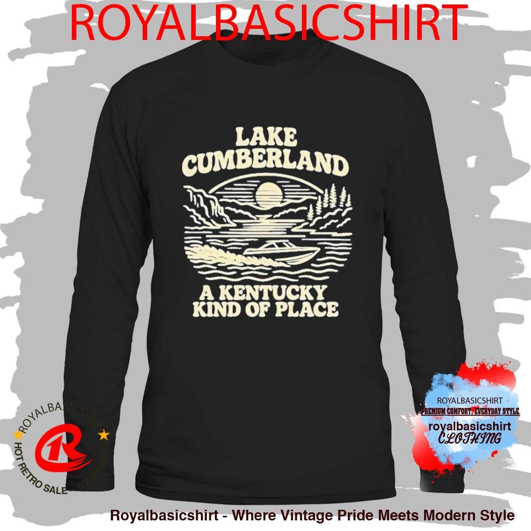 Lake Cumberland A Kentucky Kind Of Place Shirt