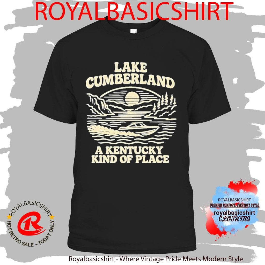 Lake Cumberland A Kentucky Kind Of Place Shirt