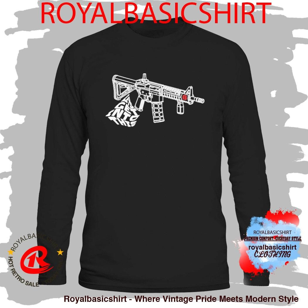 Let’s Get Into This AR15 Shirt