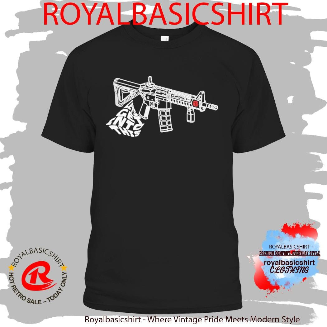 Let’s Get Into This AR15 Shirt