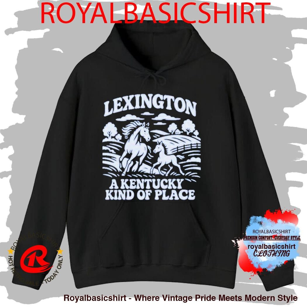 Lexington A Kentucky Kind Of Place Horse Shirt
