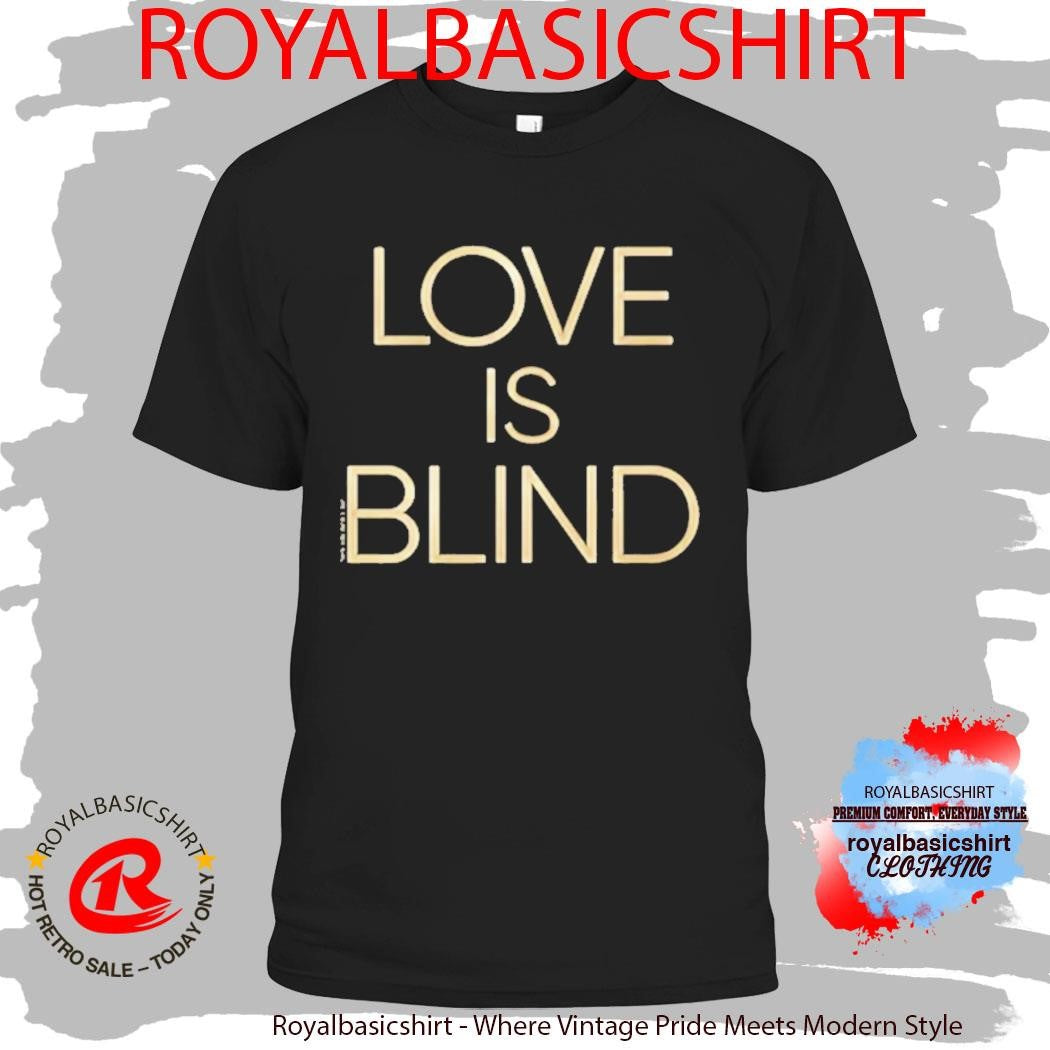 Love Is Blind Logo Shirt