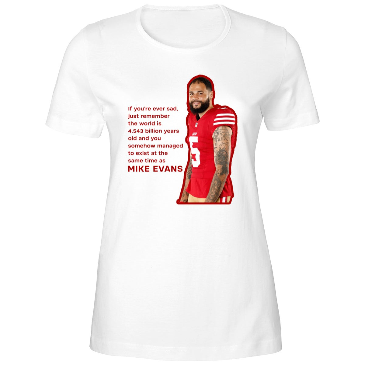 Mike Evans If You’re Ever Sad Shirt
