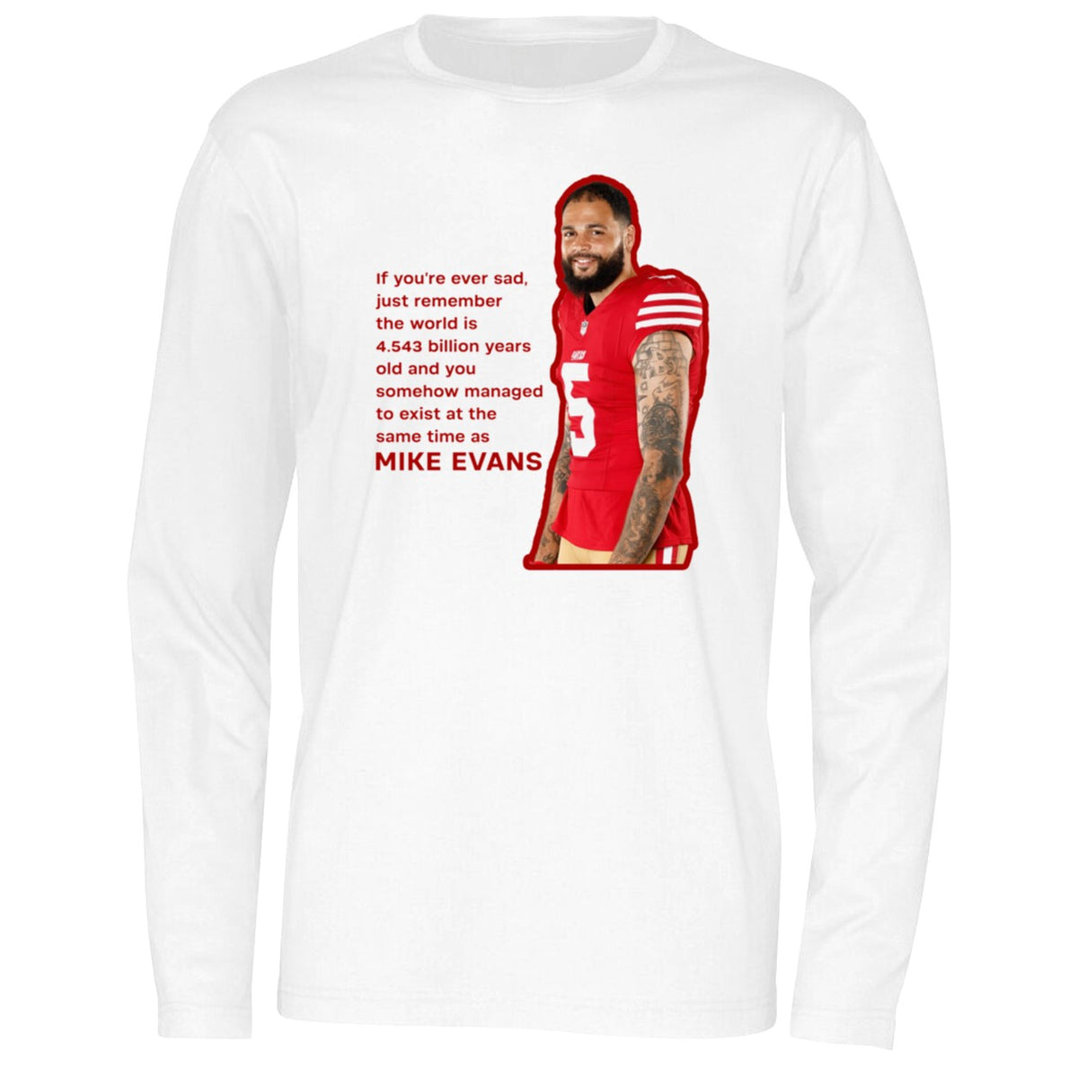 Mike Evans If You’re Ever Sad Shirt