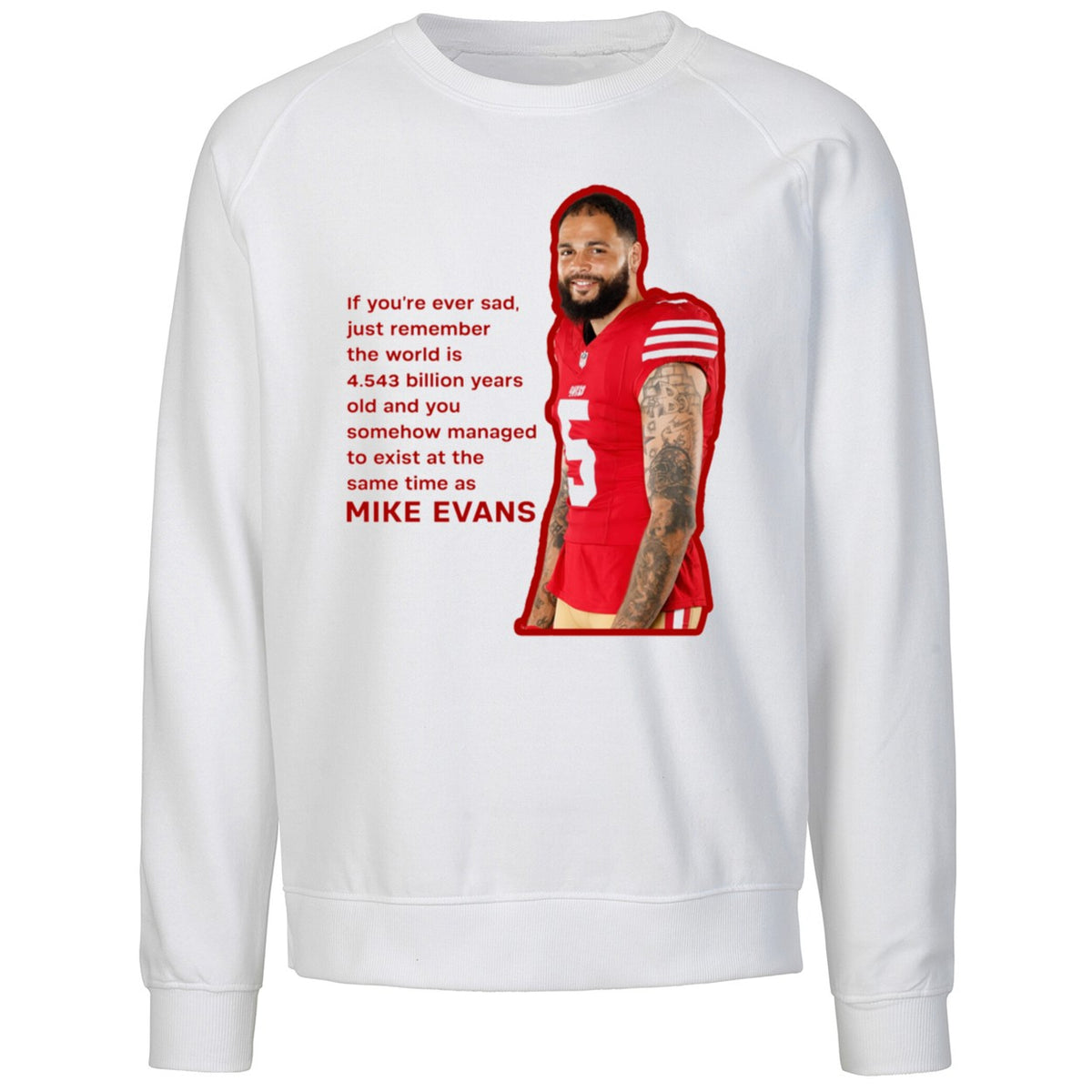 Mike Evans If You’re Ever Sad Shirt