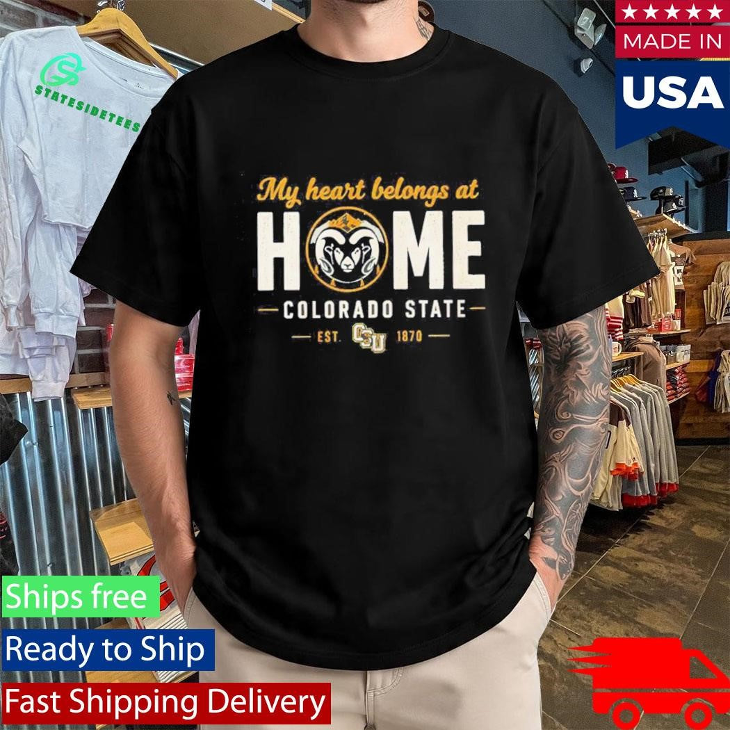 My heart belongs at home Colorado State Rams est 1870 Shirt