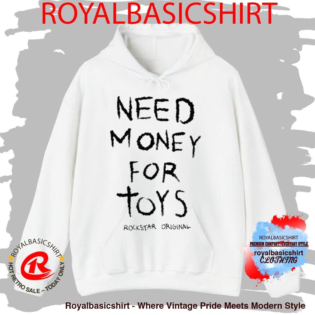 Need Money For Tors Rockstar Orignal Shirt