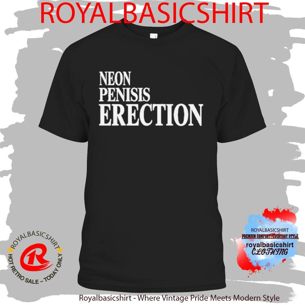 Neon Pensis Erection Gorgeous Dark Humor Shirt