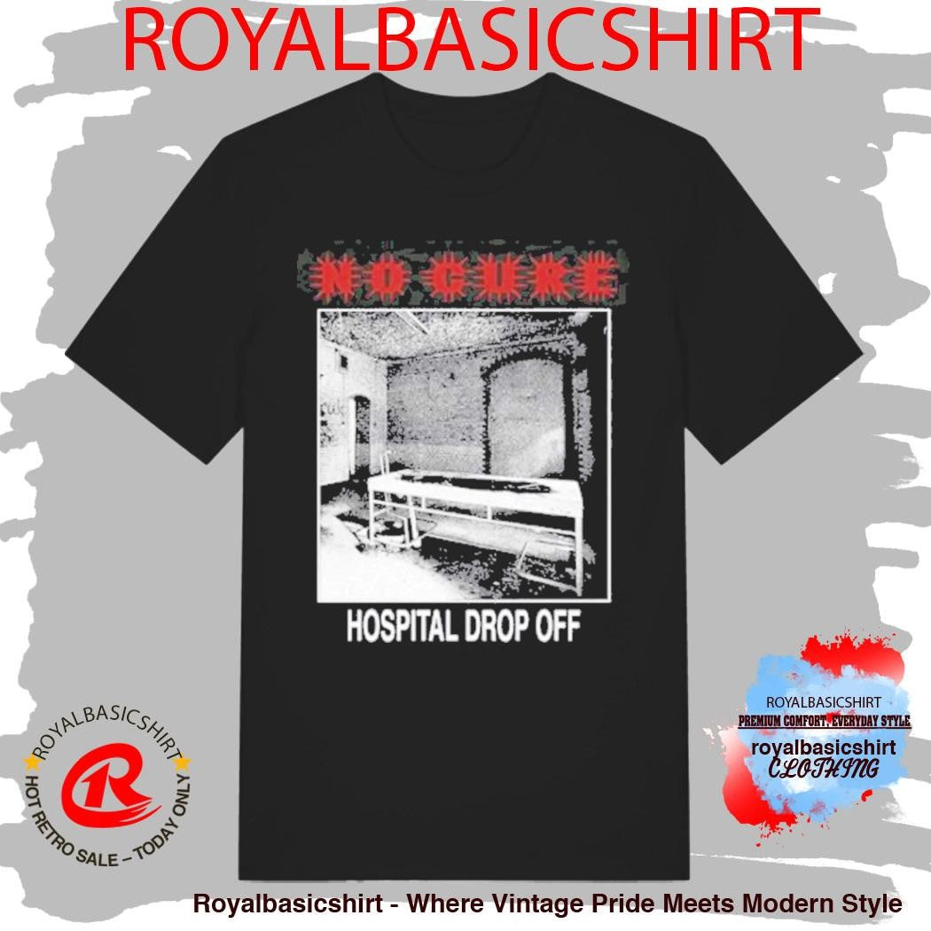 No Cure Botched Procedure Shirt