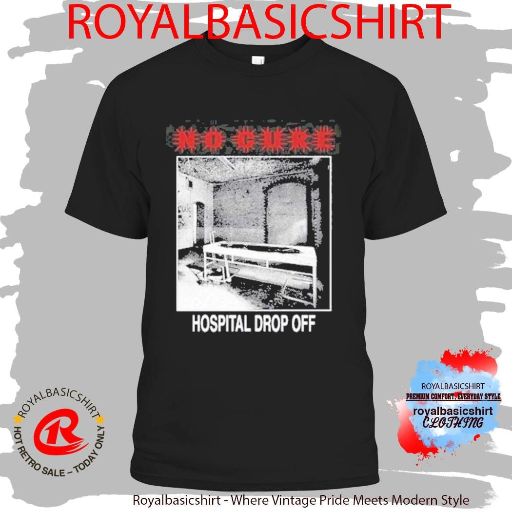 No Cure Botched Procedure Shirt