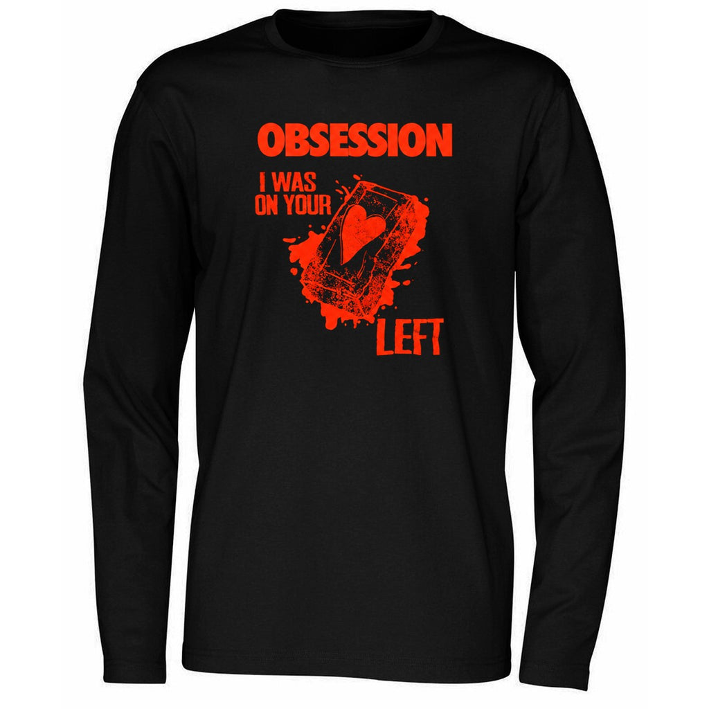 Obsession I Was On Your Left Shirt