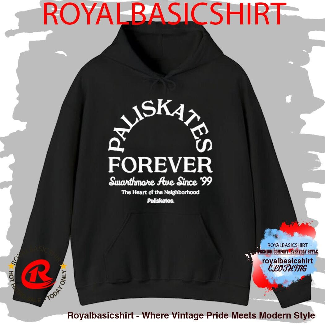 Paliskates Forever Swarthmore Ave Since ’99 The Heart Of The Neighborhood Shirt