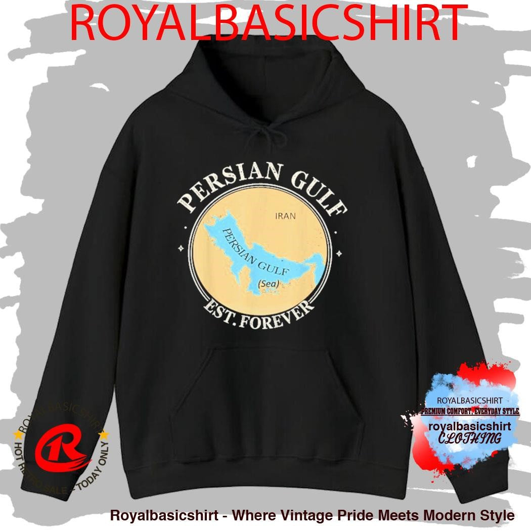 Persian Gulf Est Forever Gulf Of Persia Iran Sea Shirt