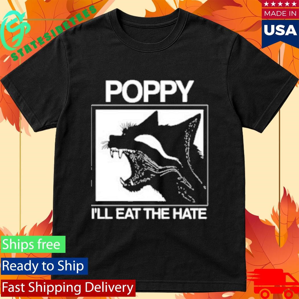 Poppy Feral I’ll Eat The Hate Shirt