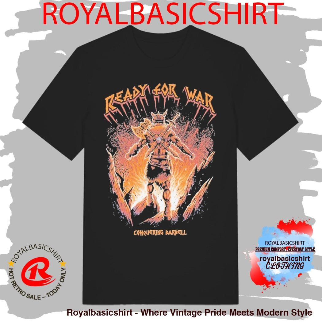 Ready For War Conquering Barbell Shirt