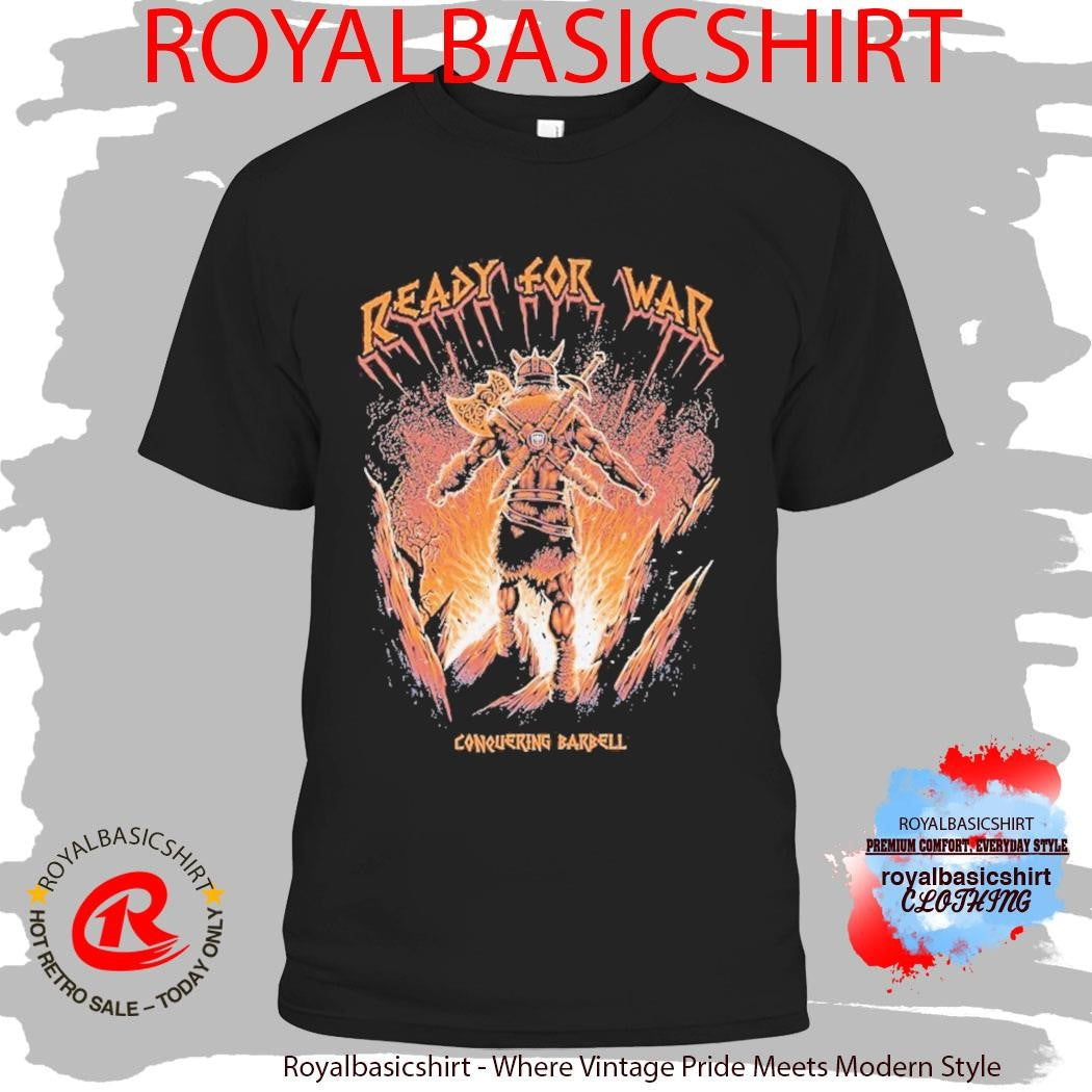 Ready For War Conquering Barbell Shirt
