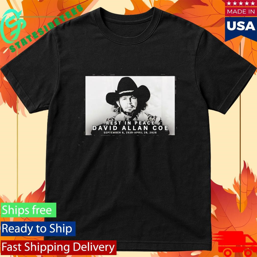 Rest In Peace David Allan Coe Shirt