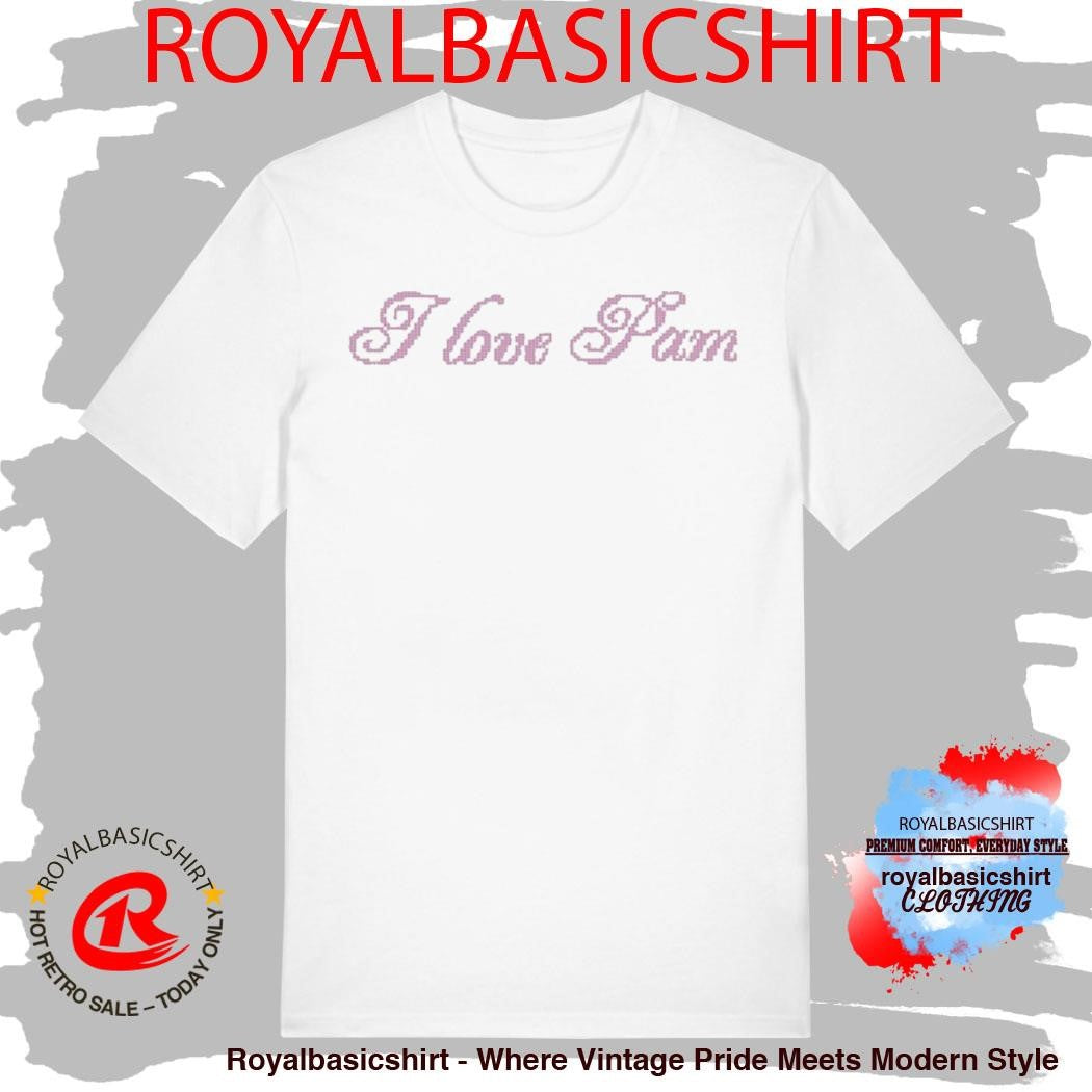 Rigoberta Bandini I Love Pam Shirt