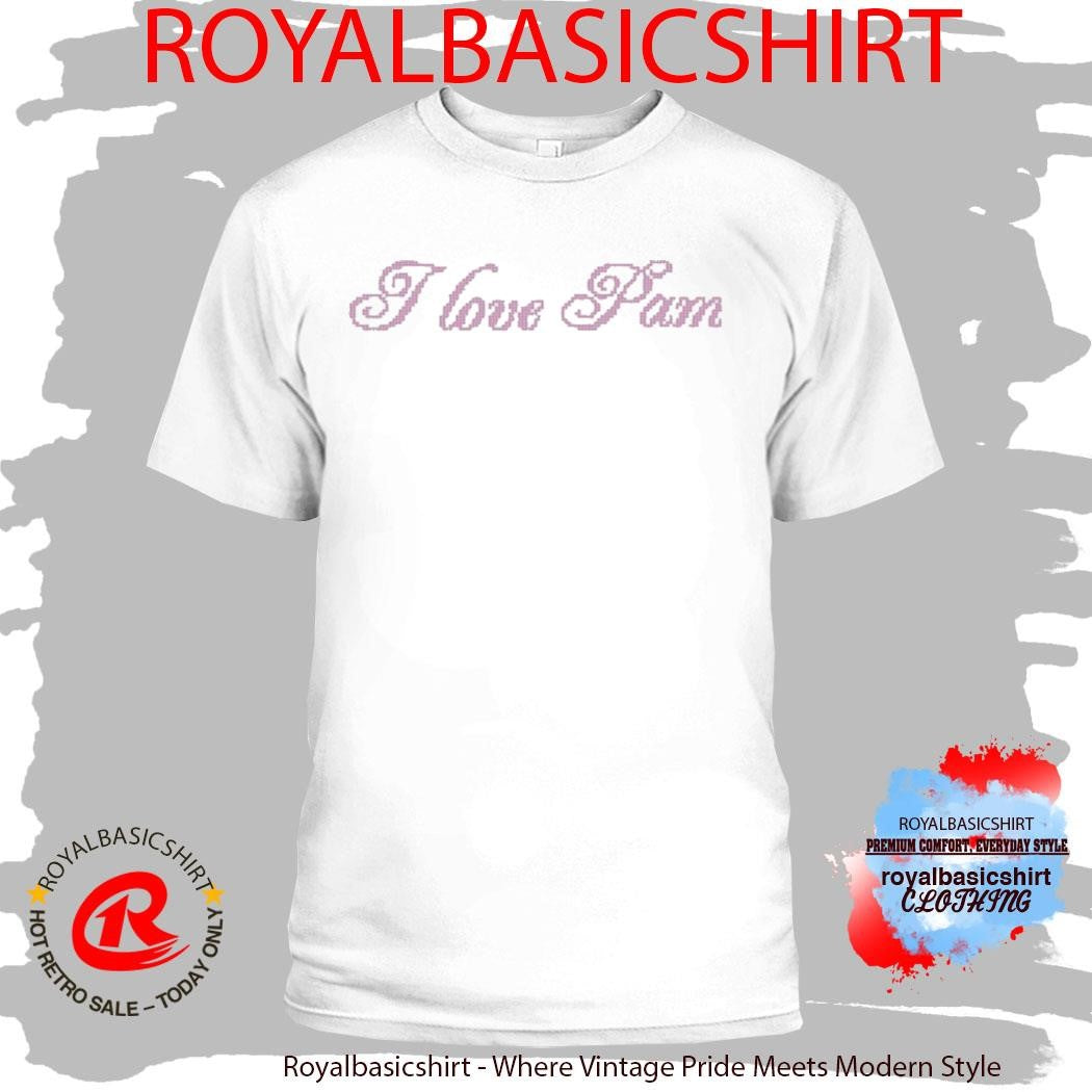 Rigoberta Bandini I Love Pam Shirt