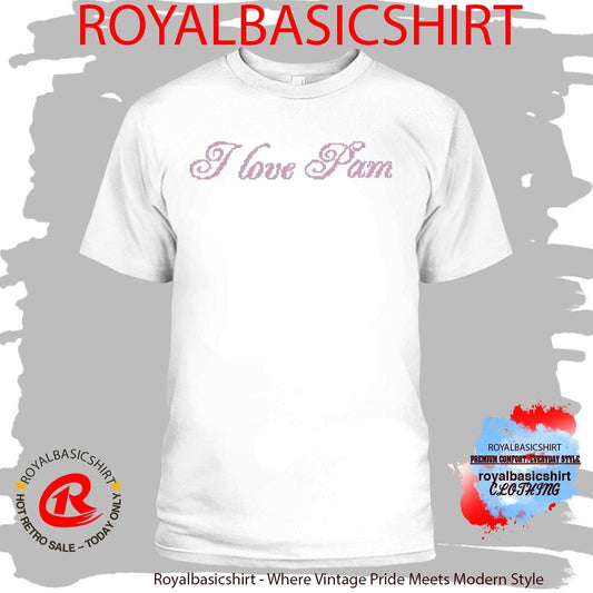 Rigoberta Bandini I Love Pam Shirt