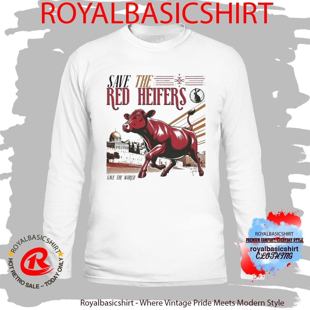 Save The Red Heifer Save The World Shirt