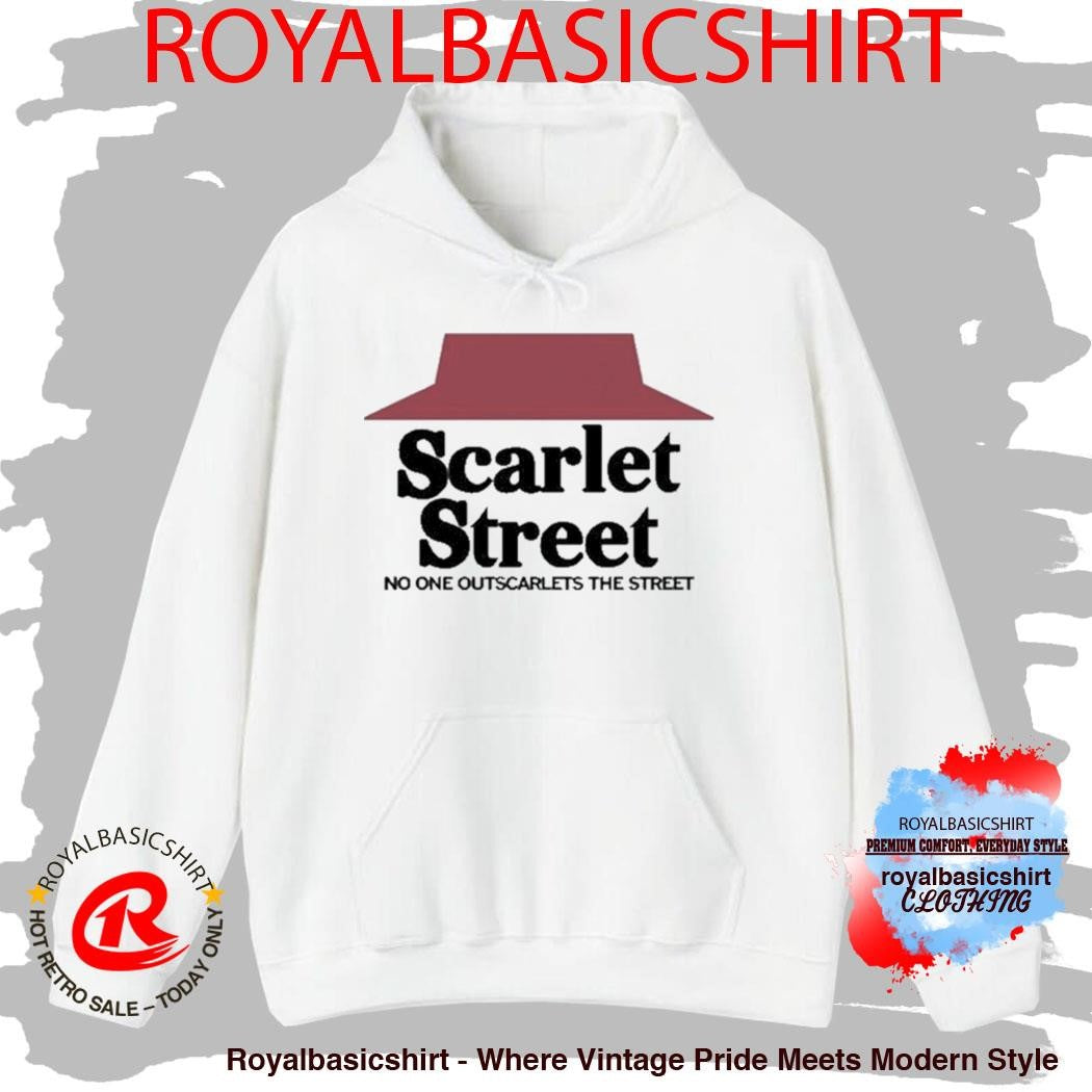 Scarlet Street No One Outscarlets The Street Shirt