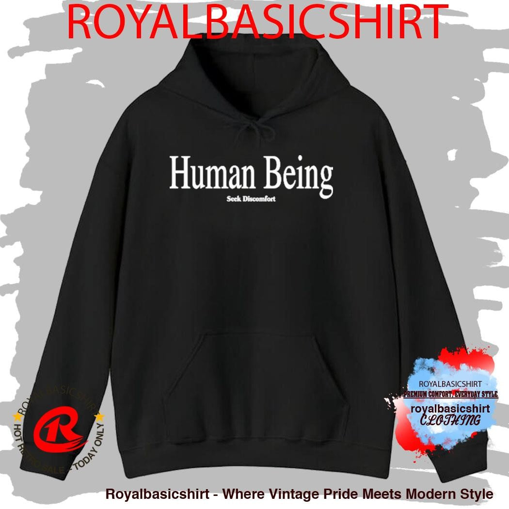 Seek Discomfort Human Being Shirt