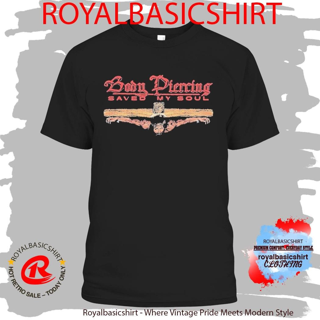 Selah Body Piercing Saved My Soul Shirt