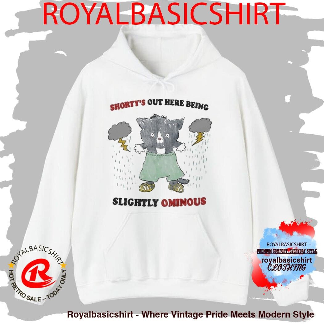 Shorty’s Out Here Being Slightly Ominous Shirt