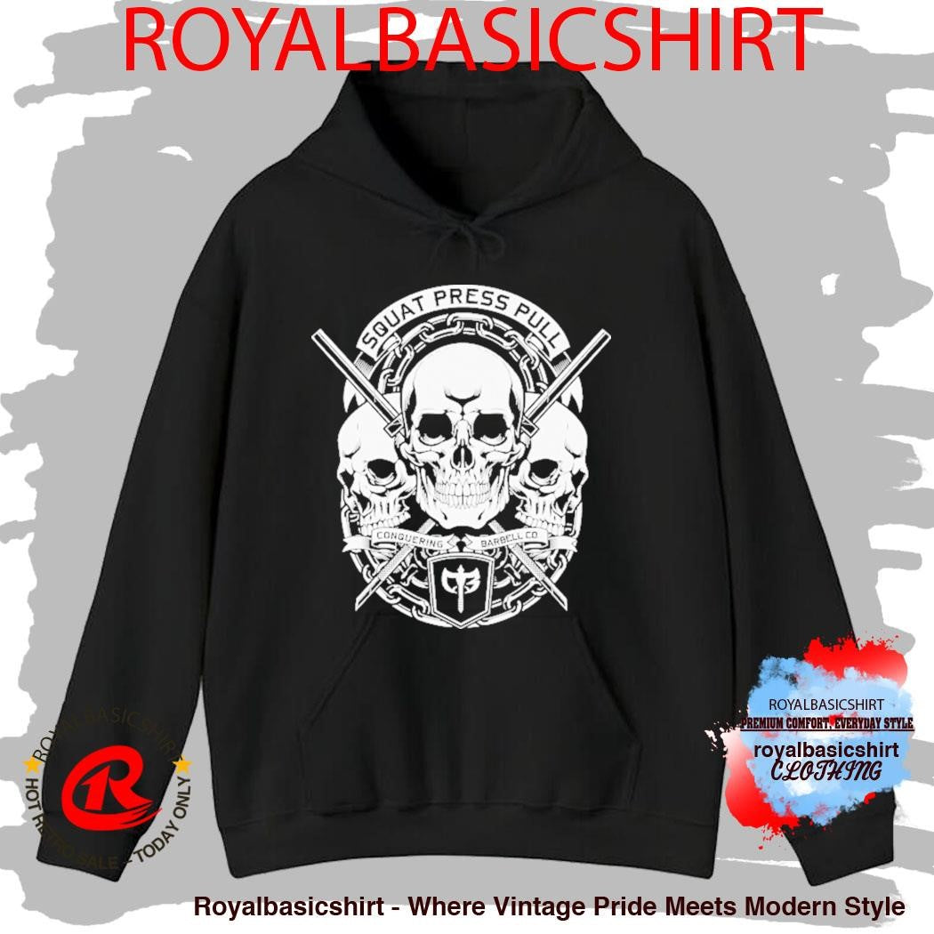 Squat Press Pull Conquering Barbell Skulls Shirt