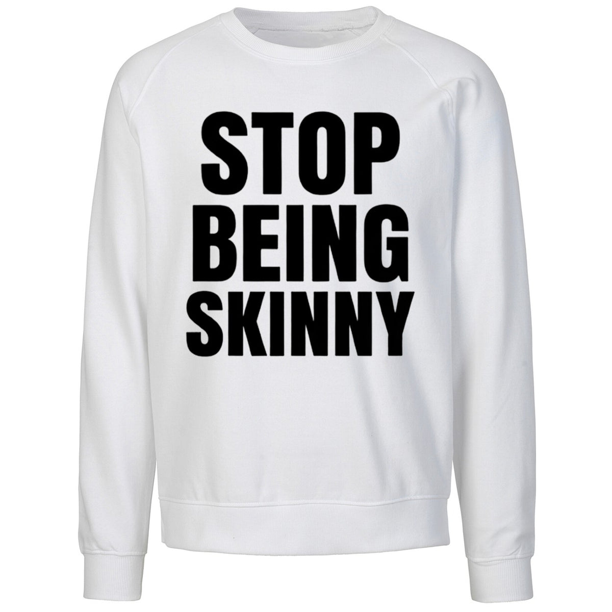 Stop Being Skinny Shirt