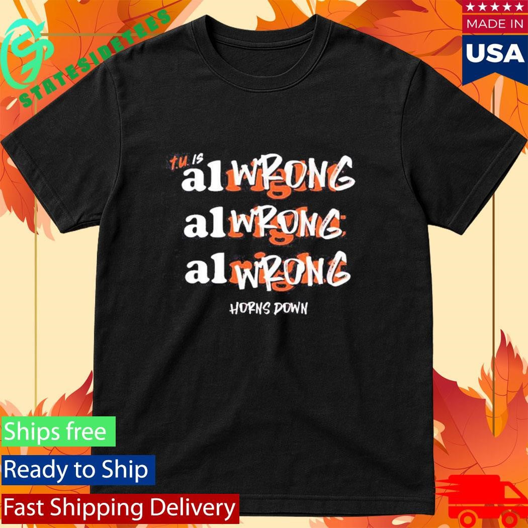 Texas A&M Aggie tu is All Wrong Shirt