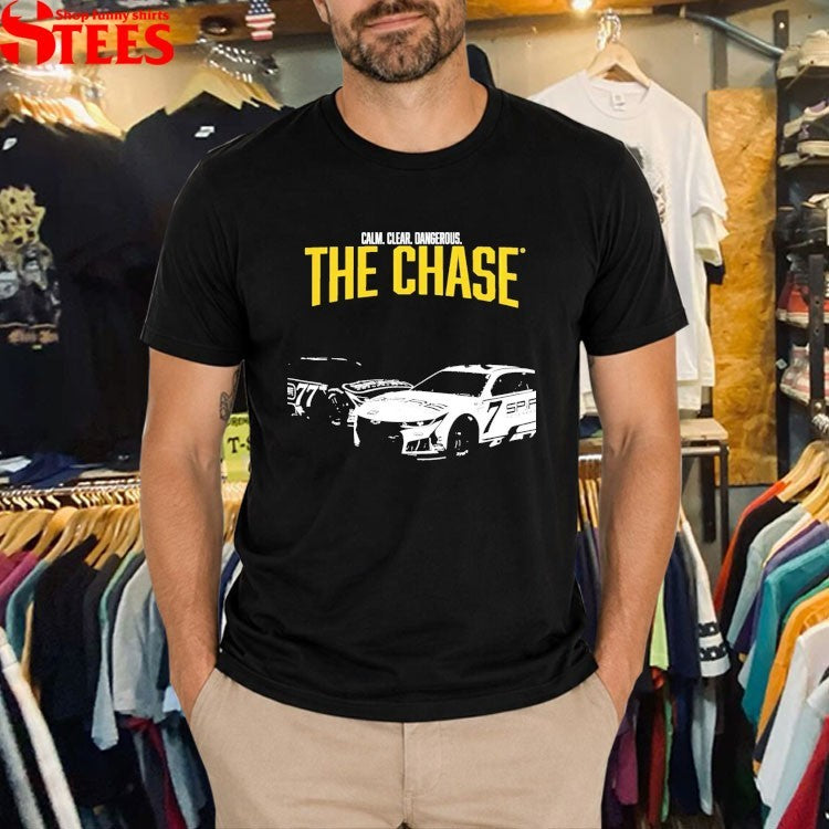 The Chase Calm Clear Dangerous Spire Motorsports 2026 T-shirt