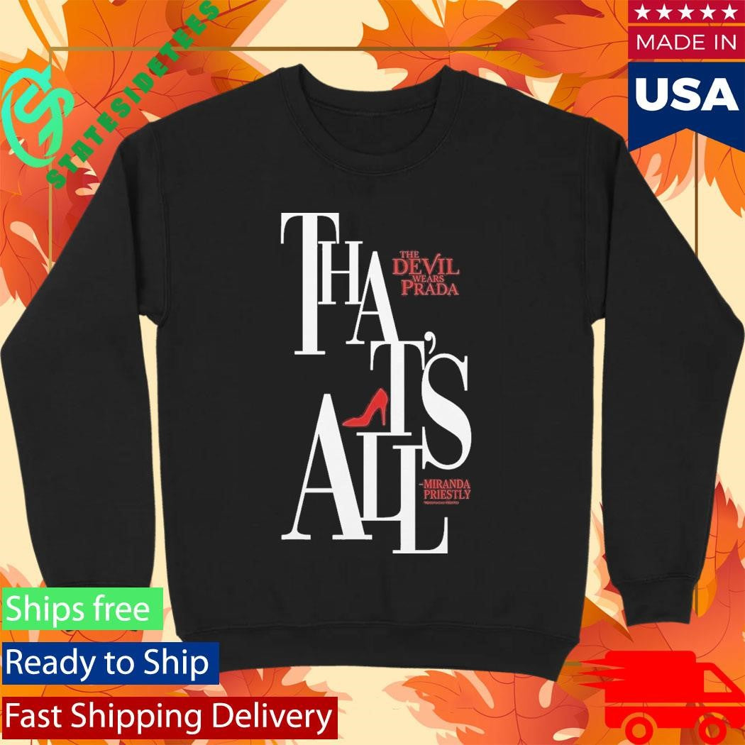 The Devil Wears Prada Thats All Miranda Priestly Bold Text Shirt