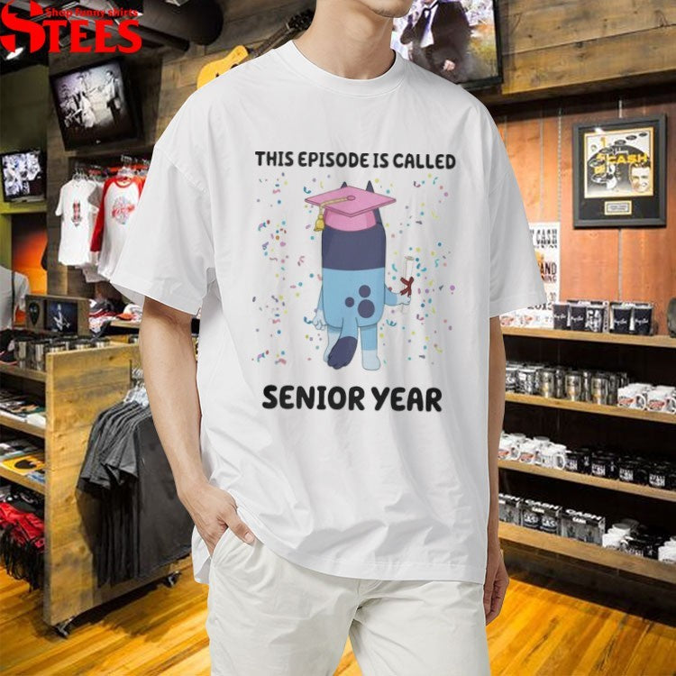 This Episode Is Called Senior Year Bluey Adults T-shirt