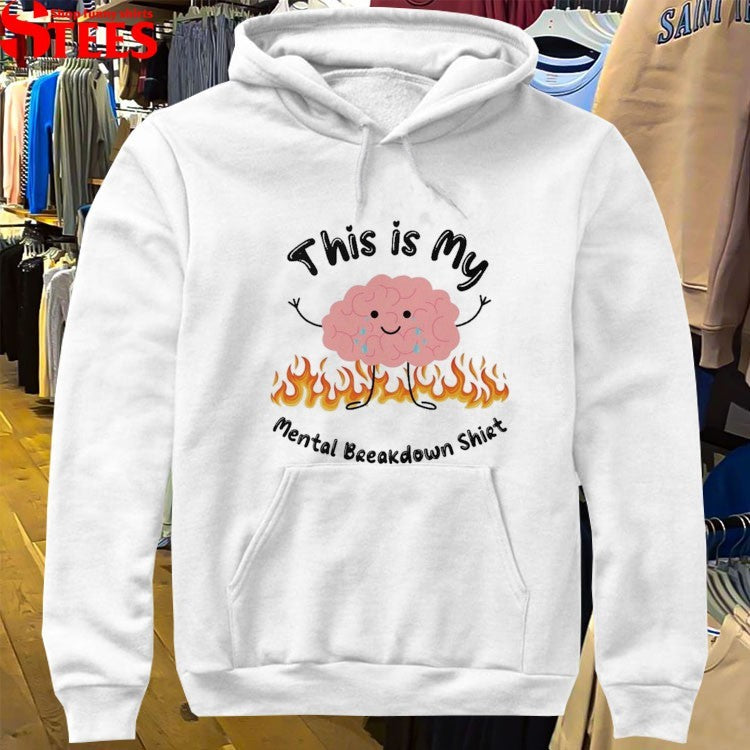 This Is My Mental Breakdown Shirt Brain T-shirts