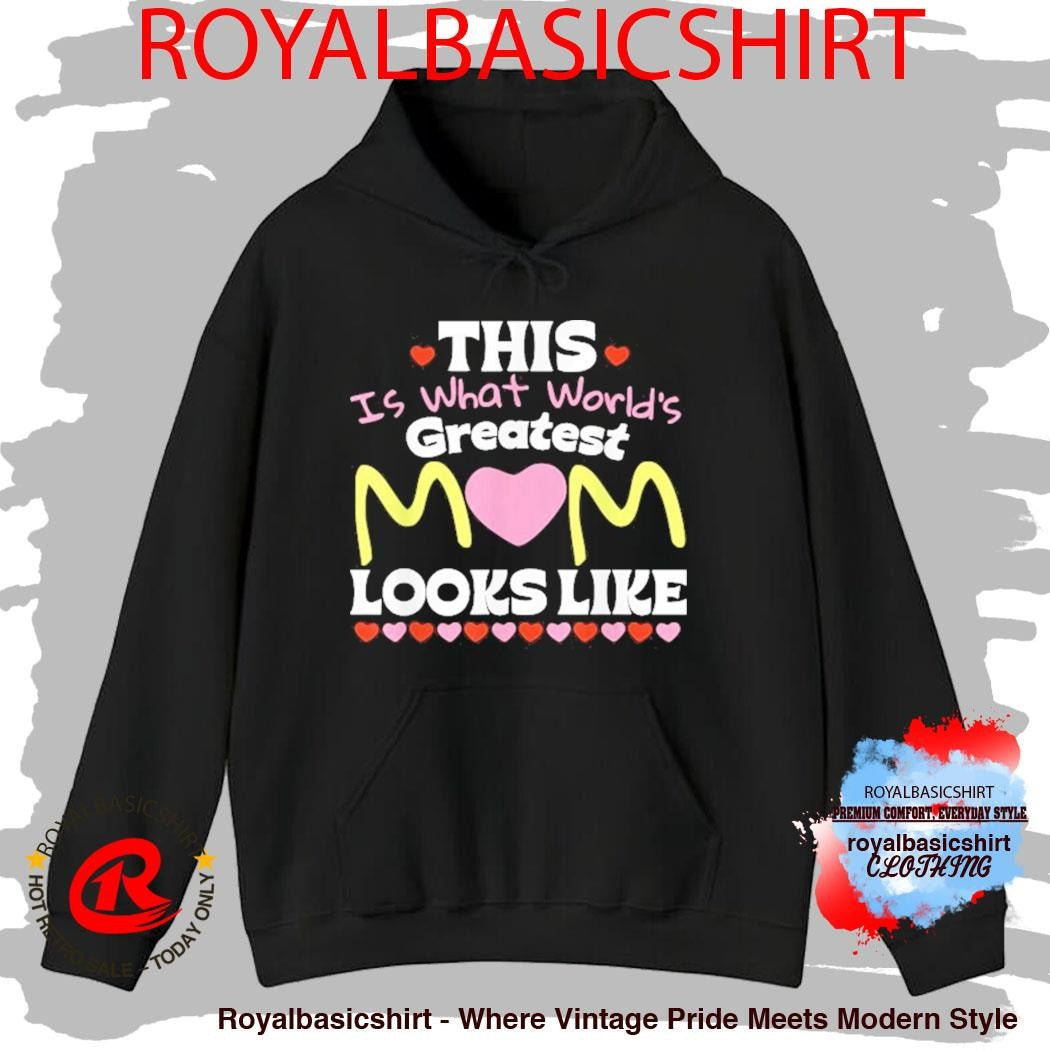 This Is What World’s Greatest Mom Looks Like Mother’s Day Shirt